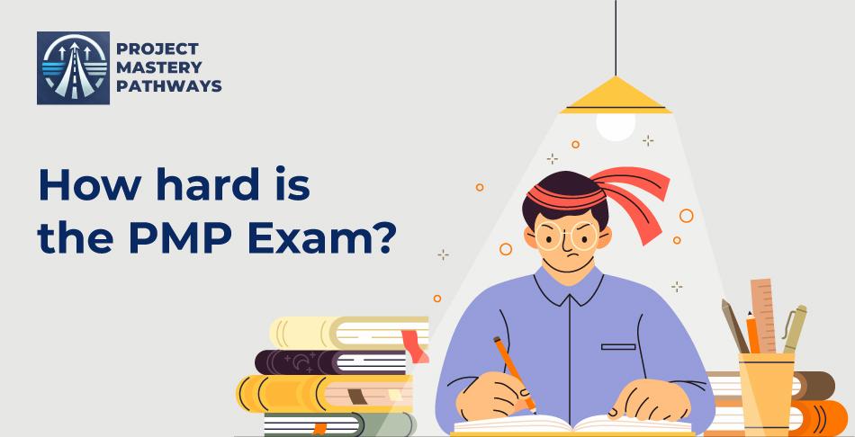 How hard is the PMP Exam?