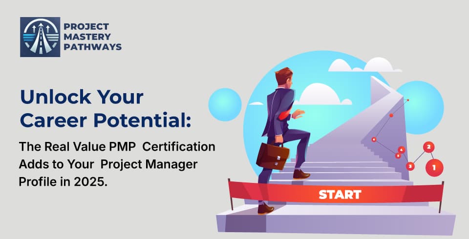 The Real Value PMP Certification Adds to Your Project Manager Profile in 2025