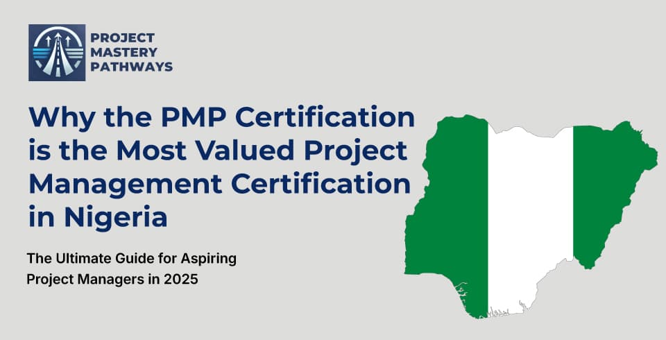 Why the PMP Certification is the Most Valued Project Management Certification in Nigeria