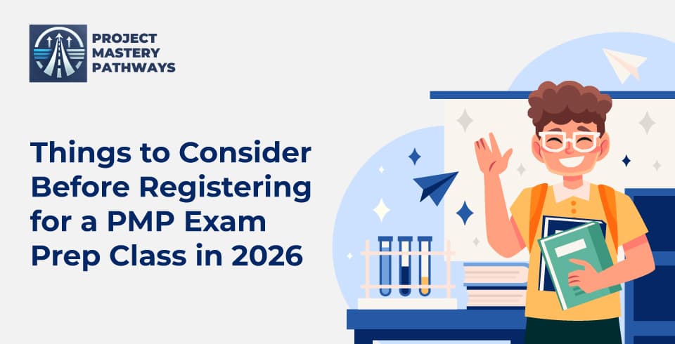 Things to Consider Before Registering for a PMP Exam Prep Class in 2026