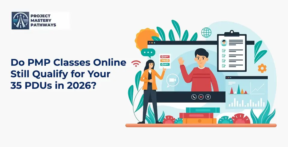 Do PMP Classes Online Still Qualify for Your 35 PDUs in 2026?