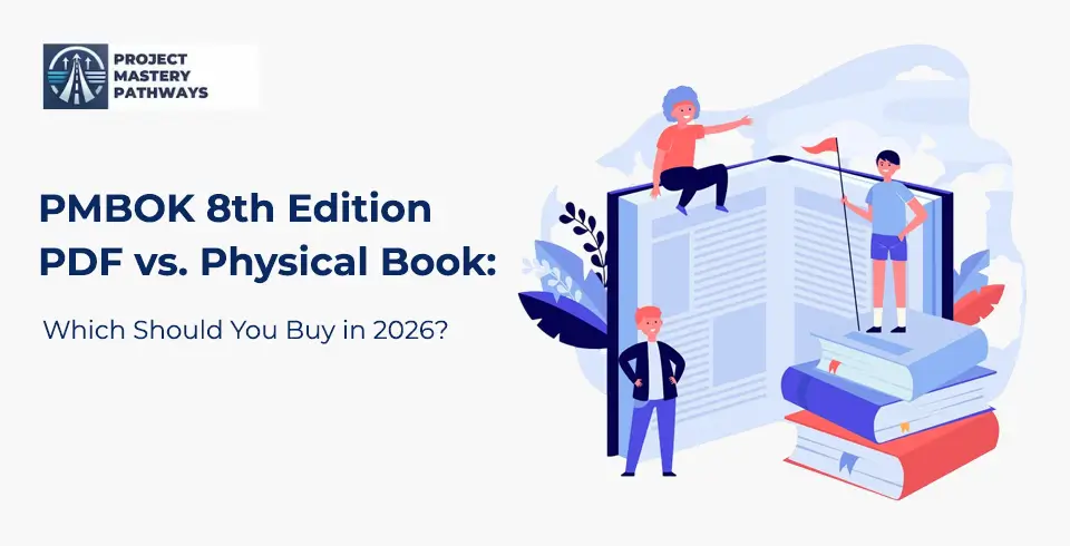 PMBOK 8th Edition PDF vs. Physical Book: Which Should You Buy in 2026?