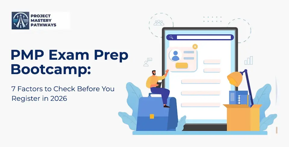 PMP Exam Prep Bootcamp: 7 Factors to Check Before You Register in 2026